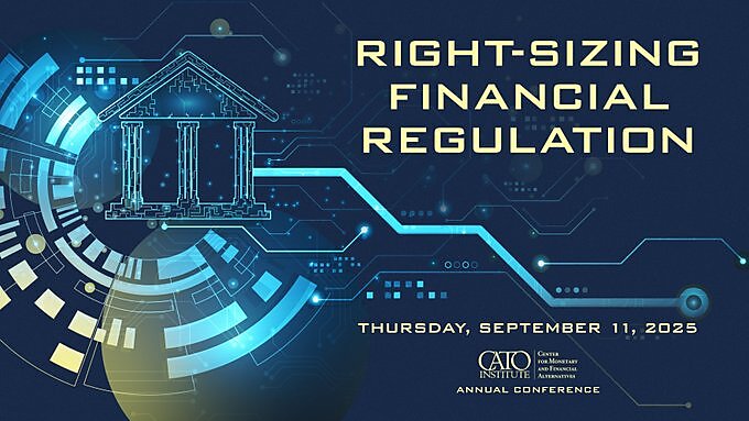 Right-Sizing Financial Regulation: Thursday, September 11, 2025