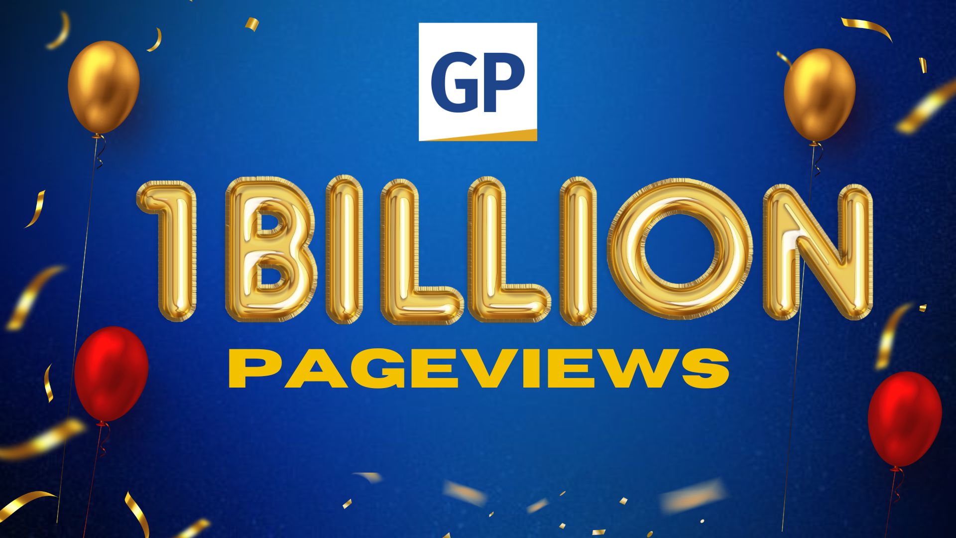 Gold balloon letters celebrate 1 billion pageviews for GP, set against a blue background with festive balloons and confetti.